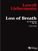 LOSS OF BREATH for Orchestra by Liebermann Lowell for