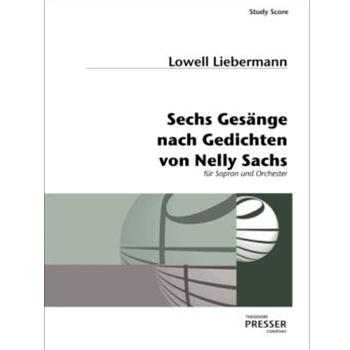 Six Songs On Poems Of Nelly Sachs For Soprano and Orchestra by Liebermann Lowell for