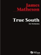 TRUE SOUTH for Orchestra by Matheson James for