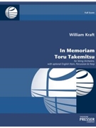 In Memoriam Toru Takemitsu for String Orchestra with optional English Horn Percussion & Harp by Kraft William for