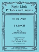 Eight Little Preludes and Fugues for the Organ by Bach Johann Sebastian for