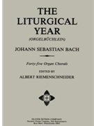 Liturgical Year by Bach Johann Sebastian - Riemenschneider - for Organ