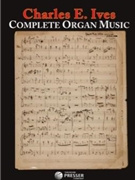 Complete Organ Music by Ives Charles William Osborne Jam for