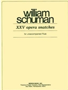 25 Opera Snatches by Schuman W for Flute Solo