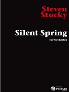 Silent Spring For Orchestra by Stucky Steven for