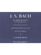 My Spirit Be Joyful by Bach Johann Sebastian - Biggs E Power - for Trumpet Duet