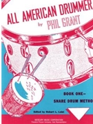 All American Drummer Book 1 - Snare Drum Method by Grant Phil Phil Grant for