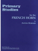 Primary Studies by Horner Anton for French Horn Method