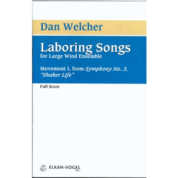 Laboring Songs (Symphony #3 Mvt 1) by Welcher Dan for Full Score