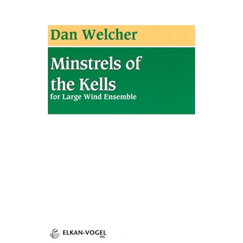 Minstrels Of The Kells by Welcher Dan for Full Score