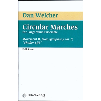 Circular Marches (Symphony #3 Mvt 1) by Welcher Dan for Full Score