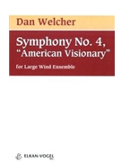Symphony #4 - American Visionary by Welcher Dan for Full Score