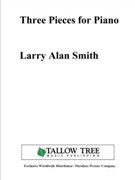 Three Pieces for Piano by Smith Larry Alan for