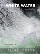 White Water For Solo Piano by Lias Stephen for