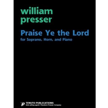 Praise Ye The Lord by Presser William for