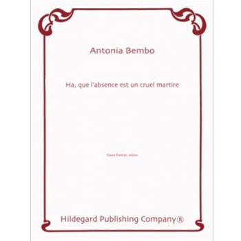 Ha Que L'Absence Est Un Cruel Martire by Bembo Antonia for