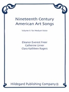 Nineteenth Century American Art Songs Volume Ii: Medium Voice by Various for