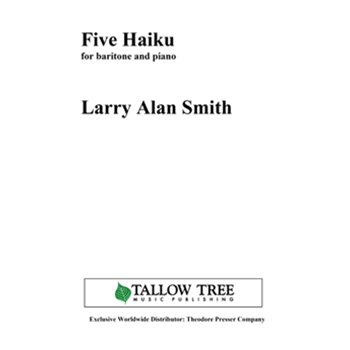 Five Haiku For Baritone and Piano by Smith Larry Alan for