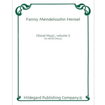 Choral Music Volume 3 by Mendelssohn and Hensel for