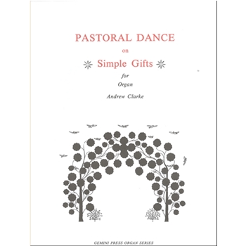 Pastoral Dance on Simple Gifts by Clarke Andrew - Clarke - for Organ Solo