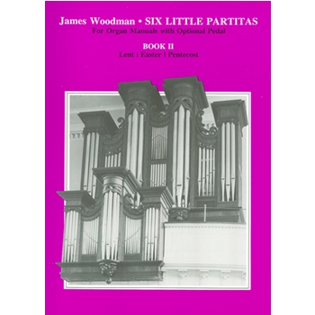 Six Little Partitas Book 2 by Woodman James - Woodman James - for Organ