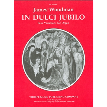 Four Variations on In Dulci Jubilo by Woodman James - Woodman James - for Organ Solo