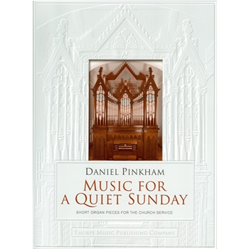 Music For A Quiet Sunday by Pinkham for Organ