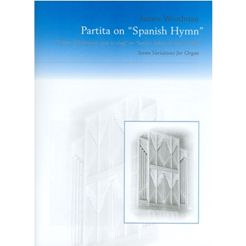 Partita On Spanish Hymn by Woodman James - Woodman James - for Organ