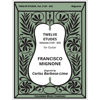 Twelve Etudes Vol. Two (Vi-Xii) by Mignone Francisco - Barbosa-Lima Carlos - for