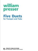 Five Duets for Trumpet and Tuba (2 performance scores) by Presser William for