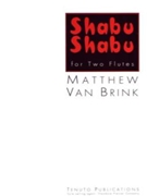 Shabu Shabu by Van Brink Matthew for Flute Duet