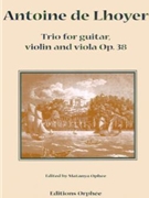 Trio For Guitar Violin & Viola Opus 38 by de Lhoyer Antoine - Orphee Matanya - for Instrument Trio