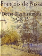 12 Divertissemens Op.15 For Solo Guitar by De Fossa Francois for