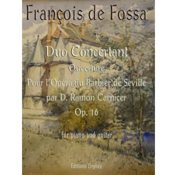 Duo Concertant Op.16 Ouverture pour l'Opera du Barbier de Seville par D. Ramon Carnicer by De Fossa Francois for