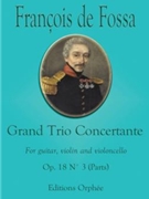 Grand Trio Concertante Op.18 No.3 For Guitar Violin and Violoncello by De Fossa Francois for