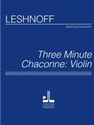 Three Minute Chaconne - Violin by Leshnoff Jonathan for
