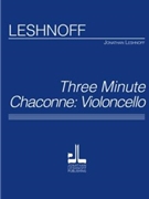 Three Minute Chaconne - Cello by Leshnoff Jonathan for