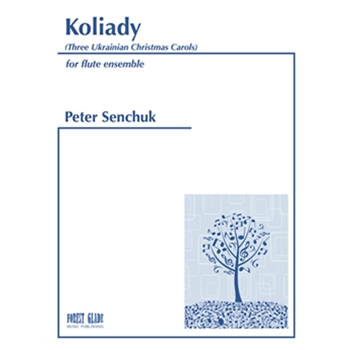 Koliady Three Ukrainian Christmas Carols by Traditional - Senchuk Peter - for