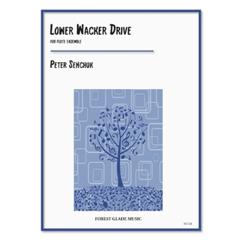 Lower Wacker Drive for flute ensemble by Senchuk Peter for
