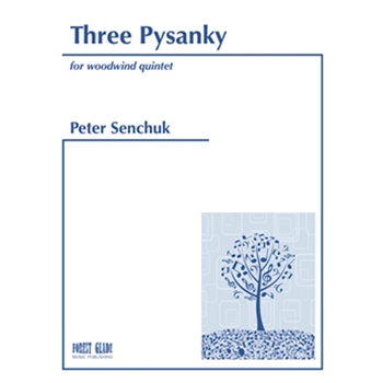 Three Pysanky for woodwind quintet by Senchuk Peter for