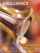 Ebullience For Eight Trumpets by Lias Stephen for Trumpet Octet