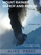 Mount Rainier Search and Rescue For Saxophone Quartet and Percussion Ensemble by Lias Stephen for
