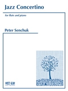 Jazz Concertino by Senchuk Peter for Flute and Piano