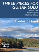 Three Pieces for Guitar Solo Cooper Lake, Romantic Etude, and The Water is Wide