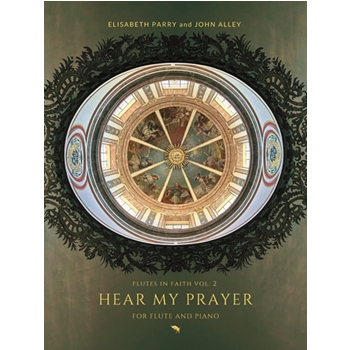 Hear My Prayer Sacred Music for Prayer and Contemplation