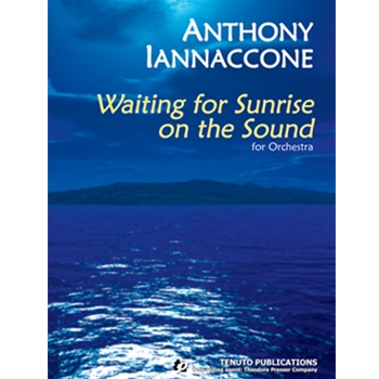 Waiting for Sunrise On The Sound for Orchestra by Iannaccone Anthony for