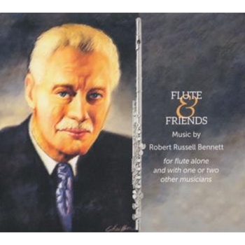 Flute and Friends Music by Robert Russell Bennett for flute alone and with one or two other musician by Bennett Robert Russell for