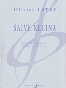 Salve Regina by Latry Olivier for Organ Solo