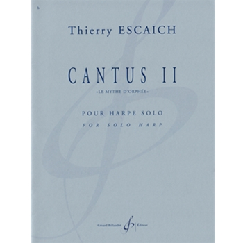 Cantus II "Le mythe d'orphee" for solo harp by Escaich Thierry for