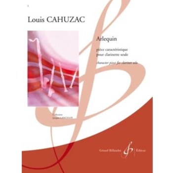 Arlequin by Cahuzac Louis for Bb Clarinet Unaccompanied